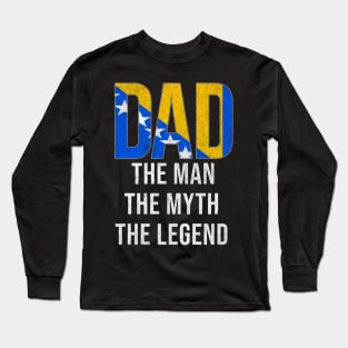 Bosnian or Herzegovinian Dad The Man The Myth The Legend - Gift for Bosnian or Herzegovinian Dad With Roots From Bosnian or Herzegovinian Long Sleeve T-Shirt